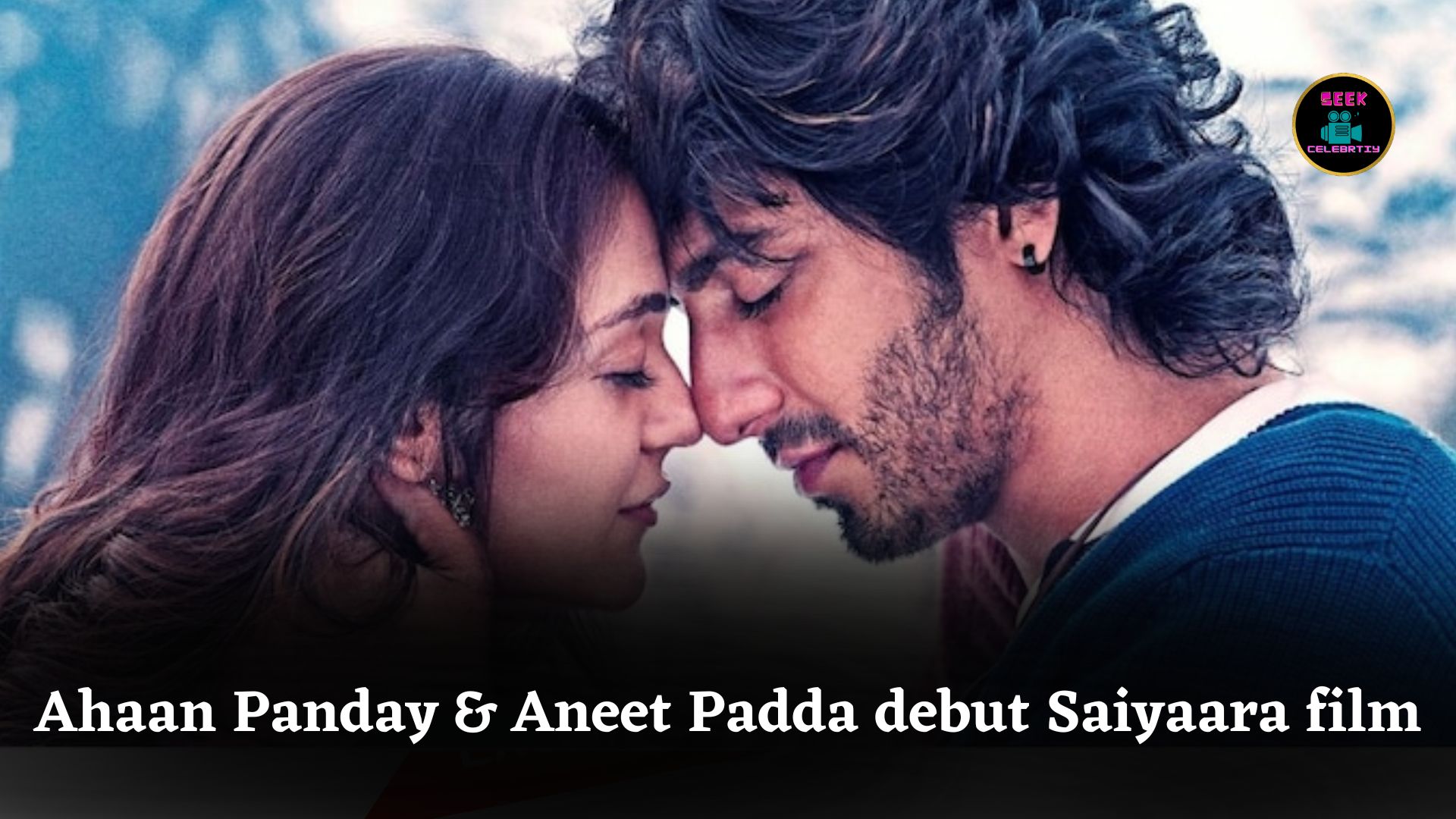 Ahaan Panday and Aneet Padda debut in Saiyaara directed by Mohit Suri releasing July 2025
