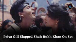 Priya Gill’s Most Embarrassing Moment Slapping Shah Rukh Khan During Josh Movie Scene