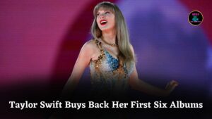 Taylor Swift Buys Back Rights to First Six Albums, Finally Owns Her Original Master Recordings