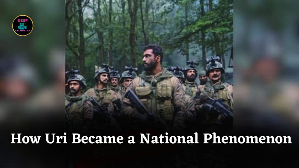 How Uri Became a Blockbuster and Symbolized India's National Pride and Strength