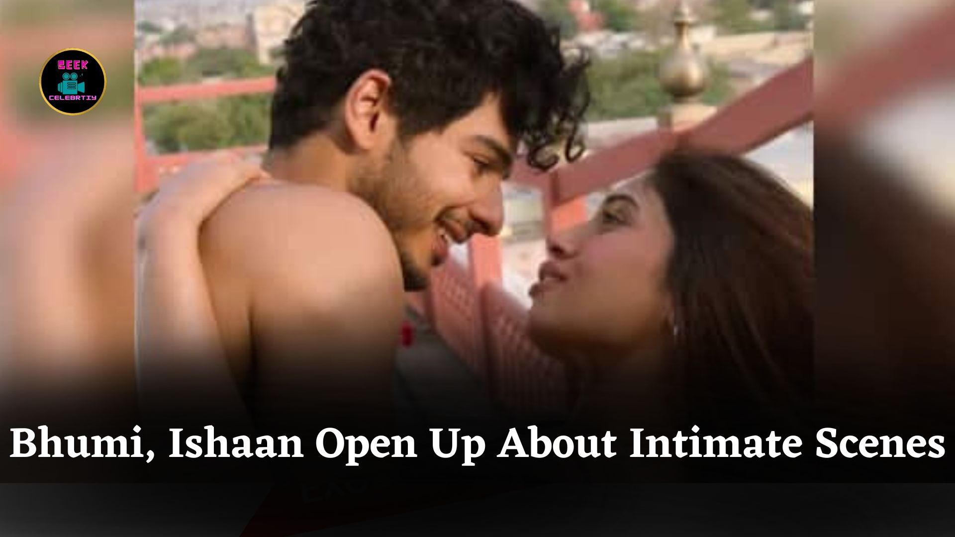 Bhumi Pednekar and Ishaan Khatter Talk About Filming Intimate Scenes in Netflix’s 'The Royals'