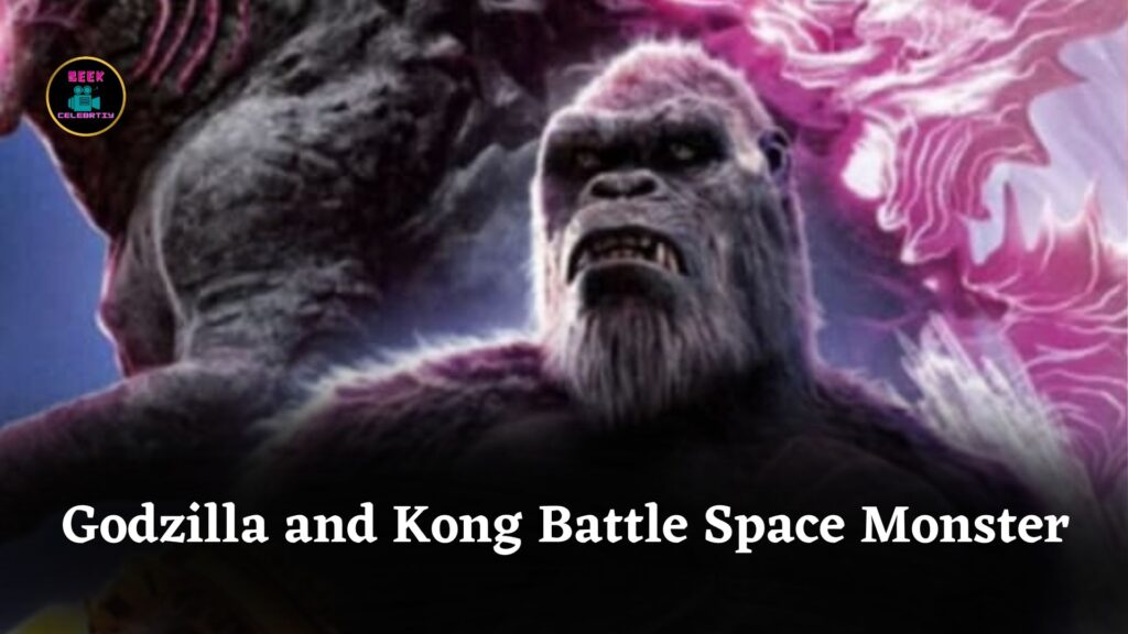 Godzilla And Kong Face Powerful New Space Monster In Upcoming Film Supernova Adventure