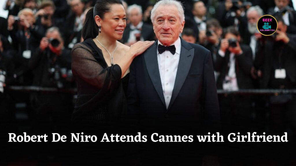 Robert De Niro Walks Cannes Red Carpet with Girlfriend Tiffany Chen at 2025 Festival