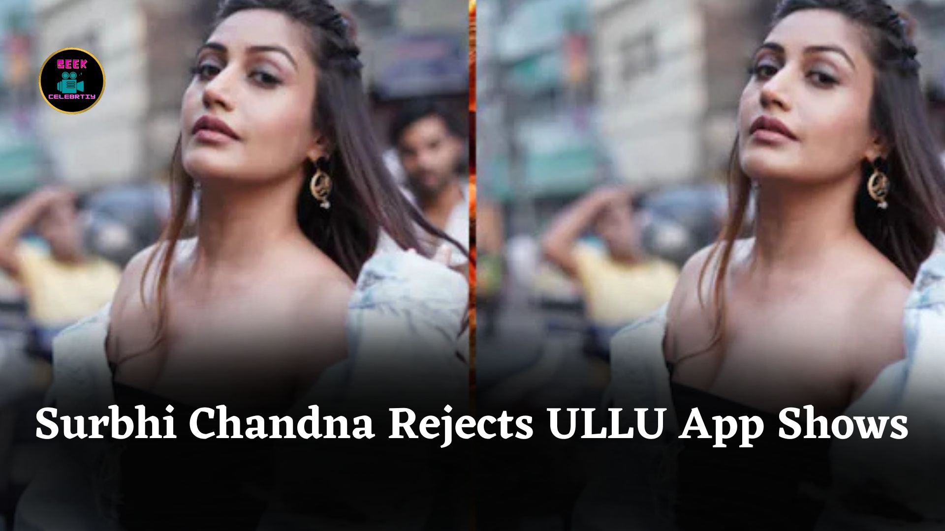 Surbhi Chandna Refuses to Work with ULLU App Amid Controversy Surrounding Adult Content Shows