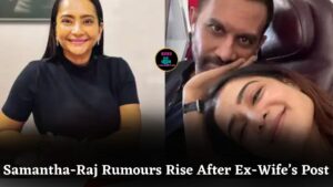 Samantha Ruth Prabhu’s Rumoured Relationship Sparks Buzz After Raj Nidimoru’s Ex-Wife Shares Cryptic Message