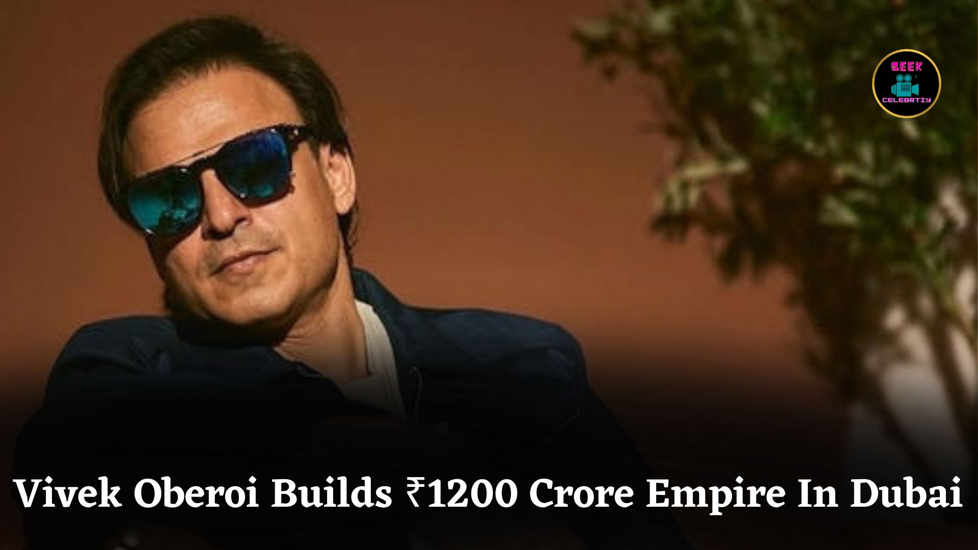 Vivek Oberoi Builds ₹1200 Crore Real Estate Empire After Shifting to Dubai During Pandemic Period