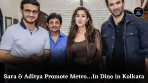Sara Ali Khan and Aditya Roy Kapur Promote Metro…In Dino with Sourav Ganguly in Kolkata
