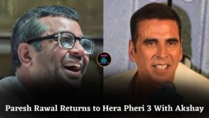 Paresh Rawal Confirms Return to Hera Pheri 3, Reunites with Akshay and Suniel Shetty