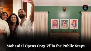 Mohanlal Opens His Scenic Ooty Villa for Public Stay with Luxurious Kerala Hospitality Experience