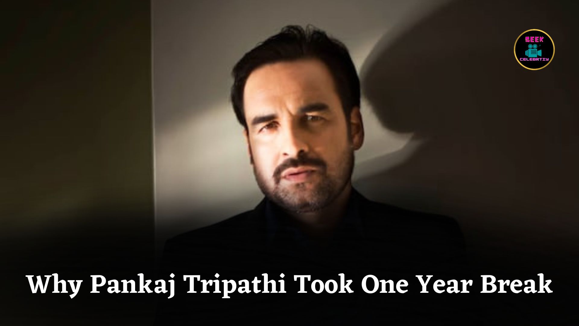 Why Pankaj Tripathi Took One Year Break for Self-Healing and Fitness After Father’s Death