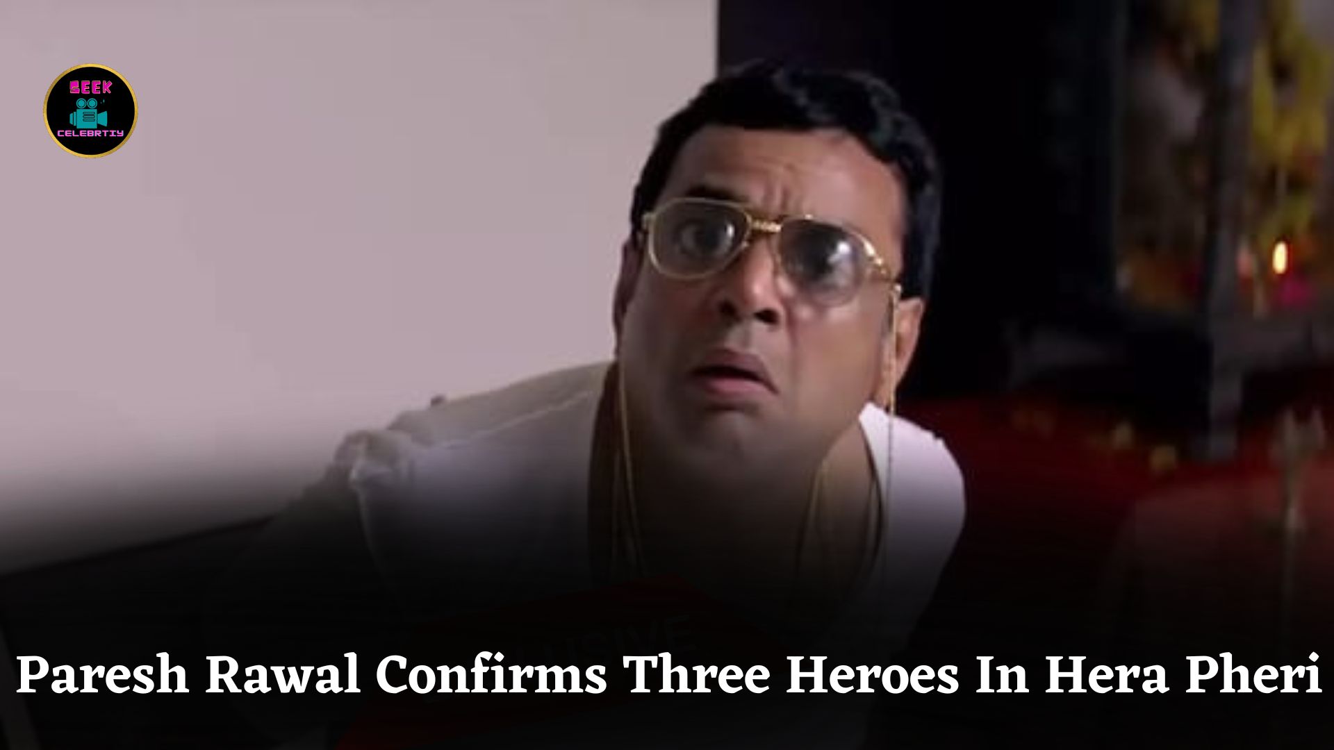 Paresh Rawal Asked To Rethink Quitting Hera Pheri 3, Says: "No, There Are 3 Heroes"
