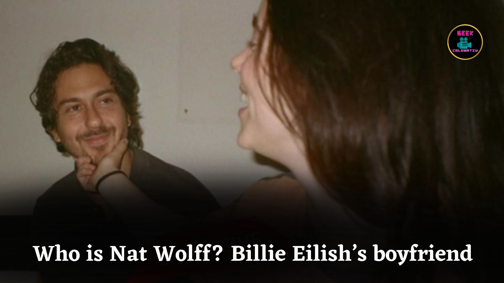 Who is Nat Wolff? Billie Eilish’s rumored boyfriend spotted kissing her in Venice, Italy recently