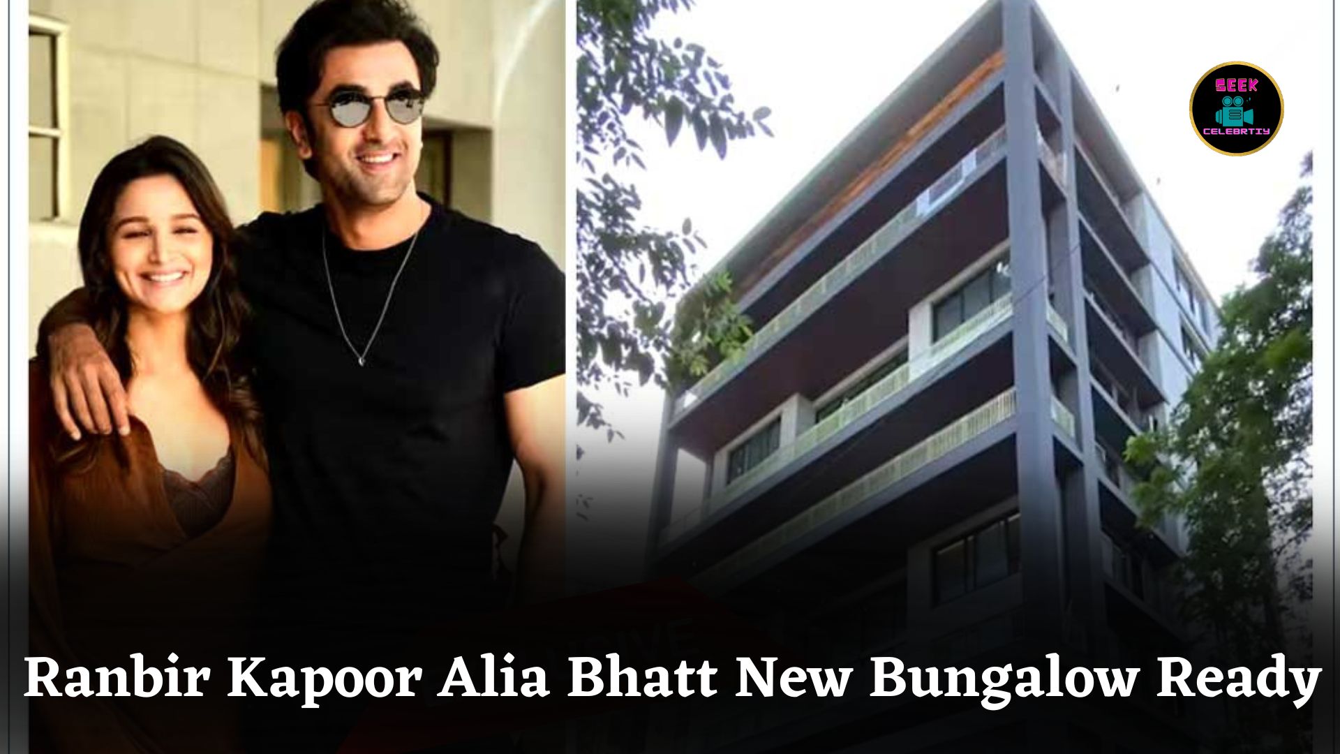 Ranbir Kapoor and Alia Bhatt’s Dream Bungalow Ready, Family To Shift Soon With Daughter