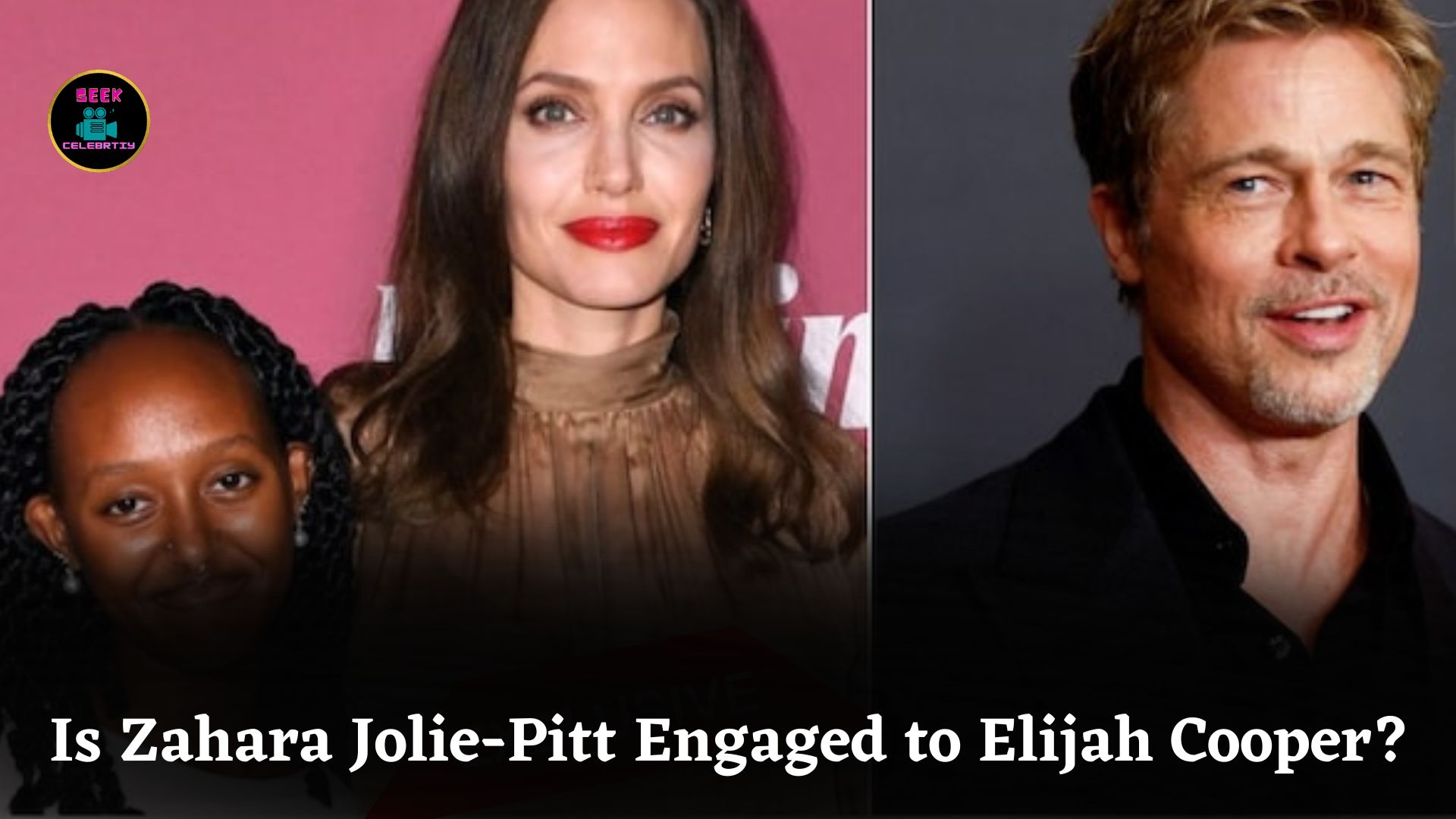 Is Angelina Jolie and Brad Pitt's Daughter Zahara Engaged to Actor Elijah Cooper? Rumours Spark