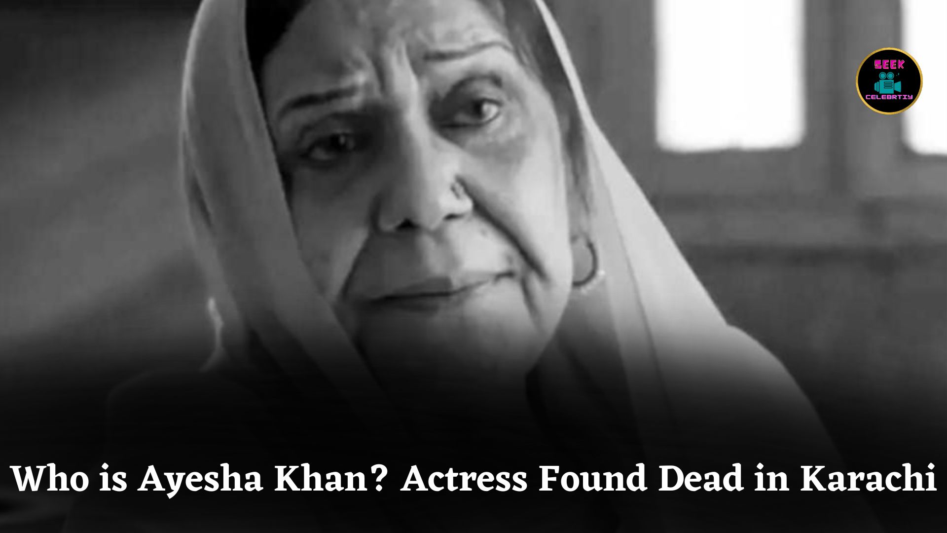Who is Ayesha Khan? Veteran Pakistani Actress Found Dead in Karachi Flat After a Week's Silence