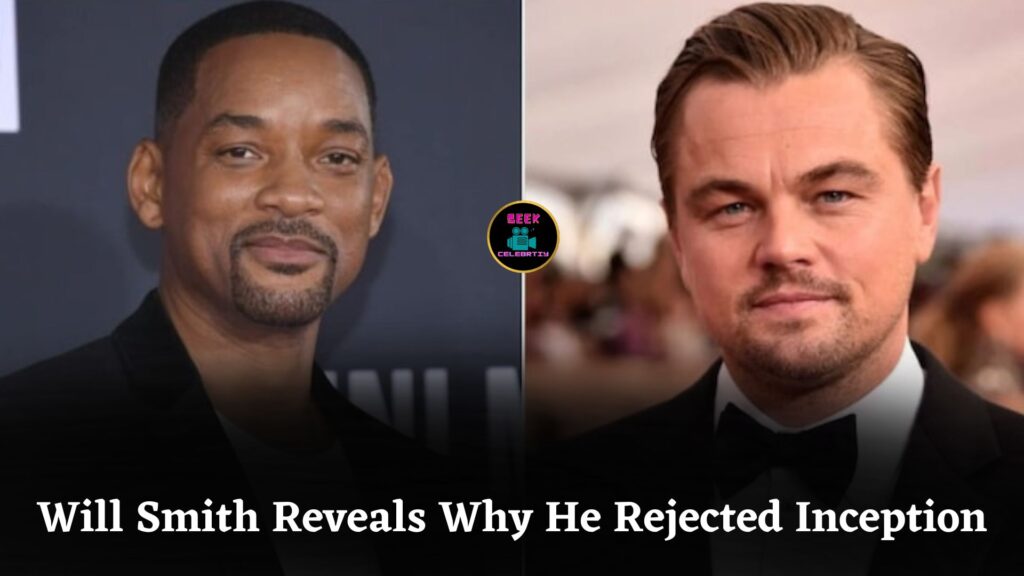 Will Smith Reveals Why He Rejected Inception Role Offered by Christopher Nolan Before DiCaprio