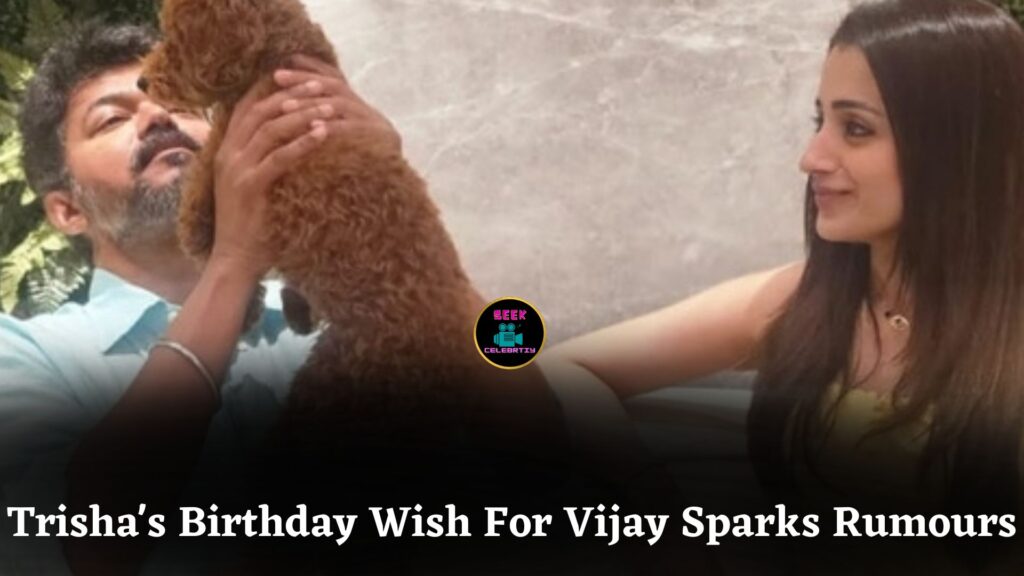 Trisha’s Birthday Wish For Vijay Sparks Dating Rumours Again, Internet Reacts To Her Mother