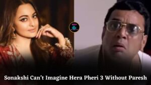 Sonakshi Sinha Says She Can’t Imagine Hera Pheri 3 Without Paresh Rawal's Presence