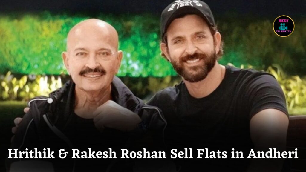Hrithik Roshan and Rakesh Roshan Sell Three Mumbai Apartments Worth ₹6.75 Crore in Andheri West