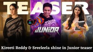 Kireeti Reddy and Sreeleela Impress in Junior Teaser with Colorful Visuals and Music