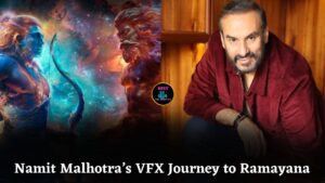 Namit Malhotra Reveals Journey From Interstellar’s Oscar-Winning VFX To Epic Ramayana Vision
