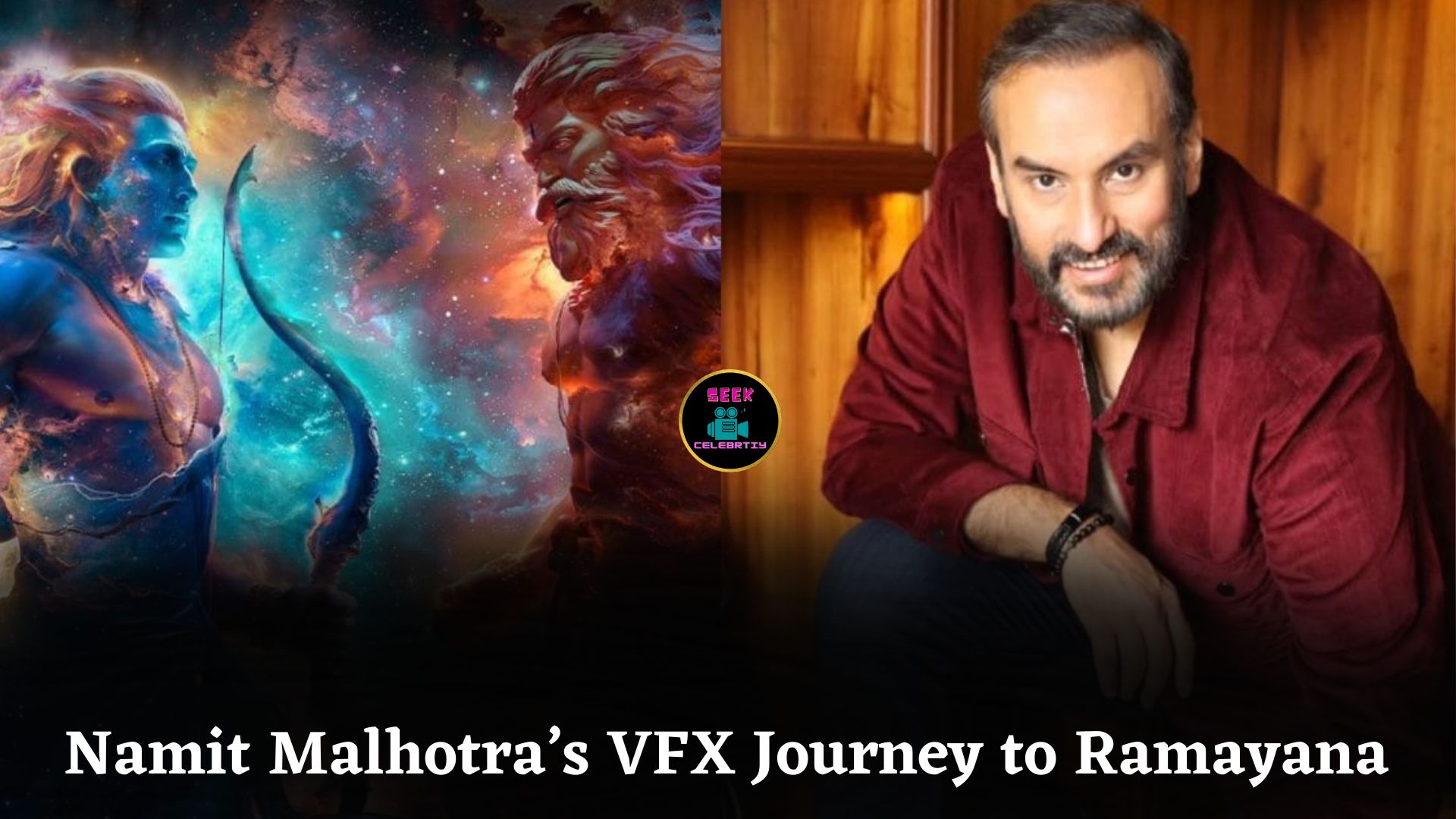 Namit Malhotra Reveals Journey From Interstellar’s Oscar-Winning VFX To Epic Ramayana Vision