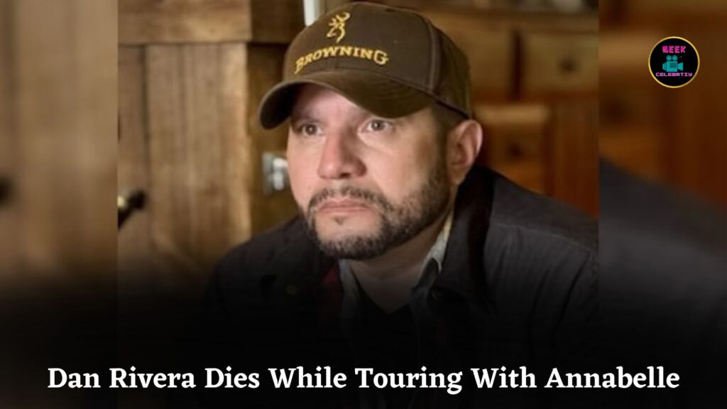 Paranormal Investigator Dan Rivera Dies At 54 While Touring With Allegedly Haunted Annabelle Doll