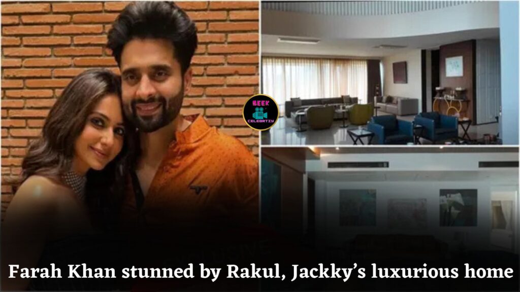Farah Khan Amazed by Rakul Preet Singh and Jackky Bhagnani’s Luxurious Home and Giant Kitchen Tour