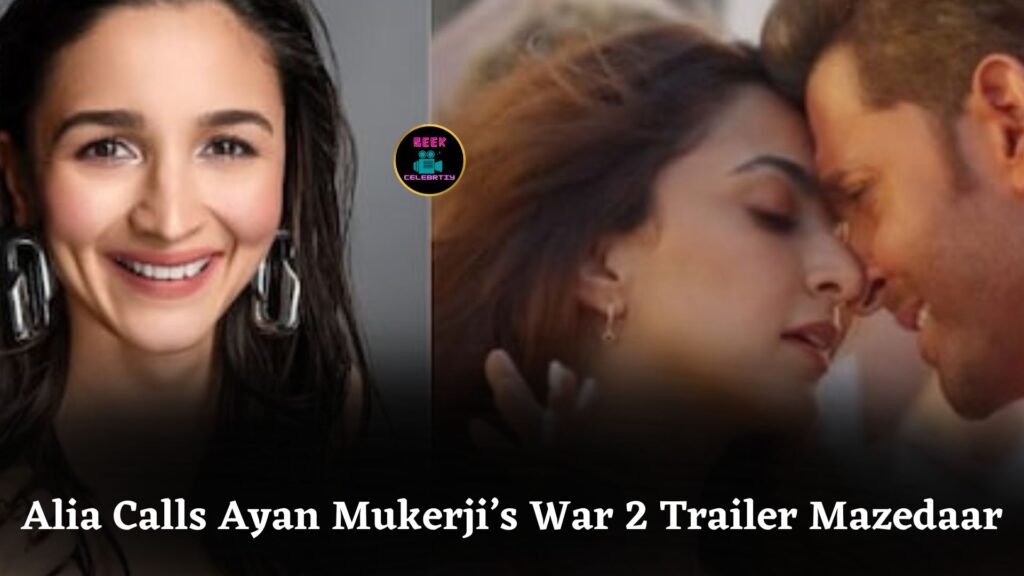 Alpha Star Alia Bhatt Calls Ayan Mukerji’s War 2 Trailer ‘Mazedaar’ In Instagram Story