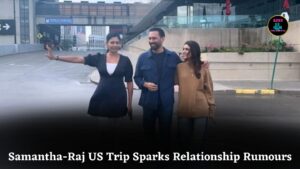 Samantha Ruth Prabhu Holds Raj Nidimoru Close During US Trip, Fans Say They’re ‘Finally Official’