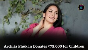 Archita Phukan Donates ₹75,000 to Help Abused Children and Support Animal Welfare Causes