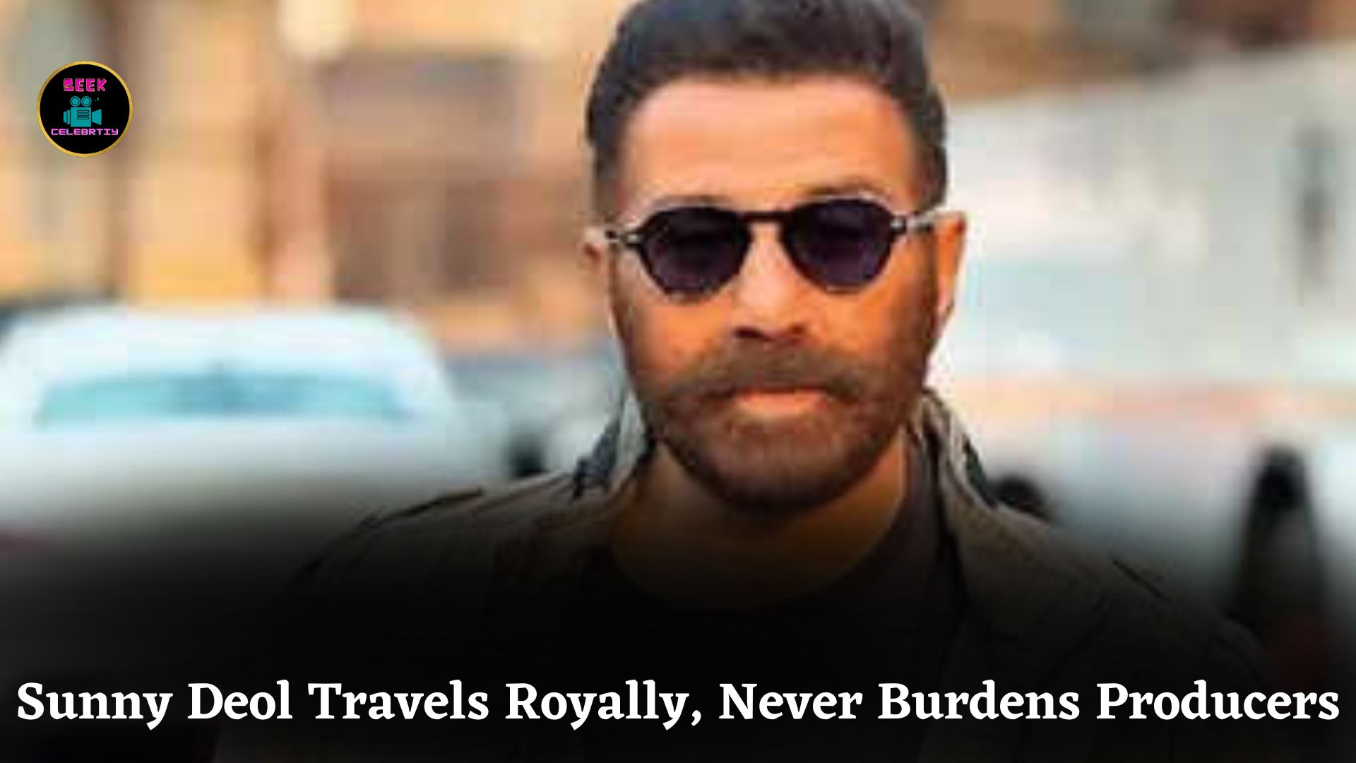 Sunny Deol Travels Like a King With Gym and Cooks, But Never Burdens Film Producers