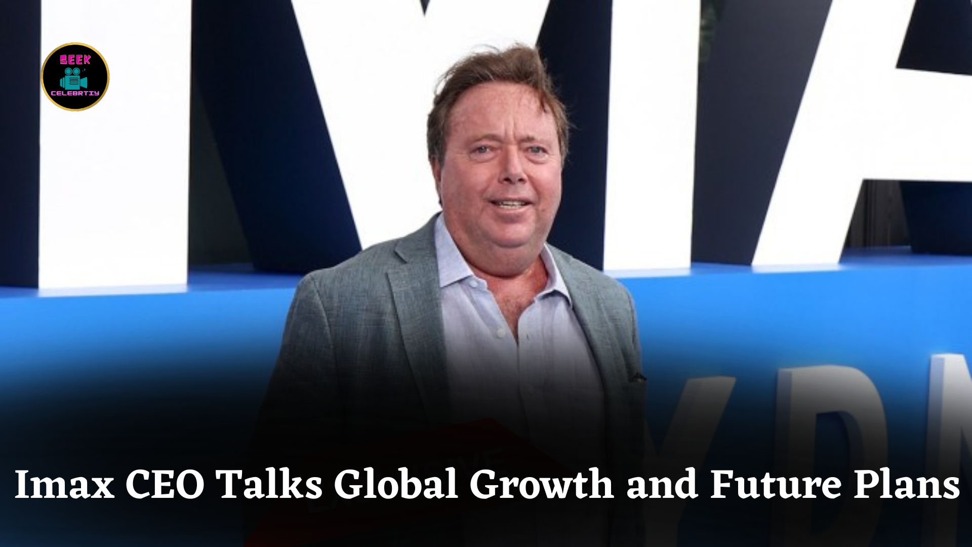 Imax CEO Richard Gelfond Highlights Global Success, Local Content Growth, and Future Expansion Plans