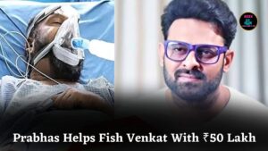 Prabhas Donates ₹50 Lakh for Fish Venkat’s Kidney Transplant, Family Requests Tollywood’s Help