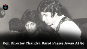 Legendary Don Director Chandra Barot Dies At 86, Amitabh Bachchan Recalls Film’s Struggles