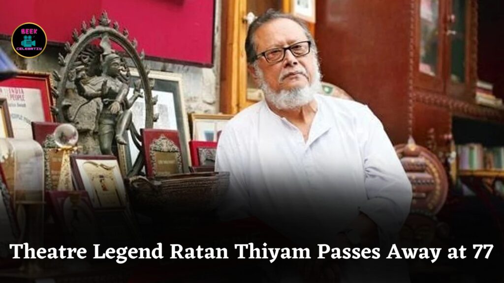 Theatre Legend Ratan Thiyam, Pioneer of India’s ‘Theatre of Roots’ Movement, Passes Away at 77