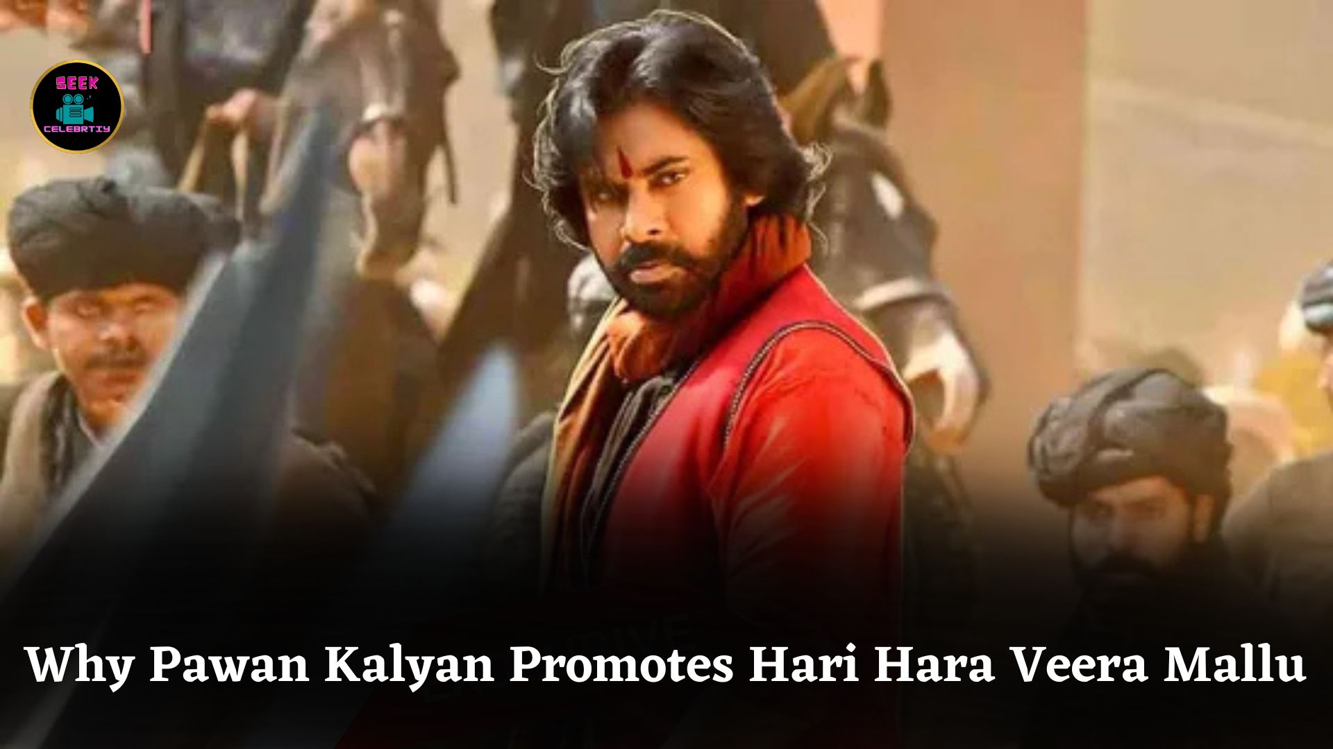 Why Pawan Kalyan Is Promoting Hari Hara Veera Mallu After Years Of Staying Away From Promotions