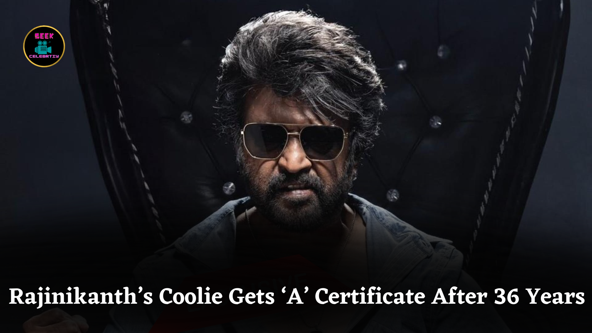 Rajinikanth’s Coolie Gets ‘A’ Certificate After 36 Years