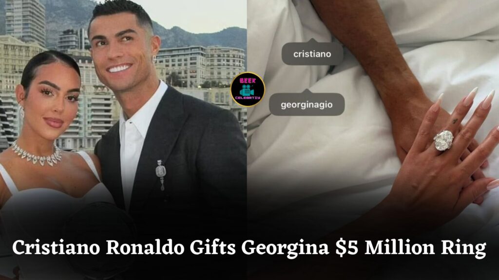Cristiano Ronaldo Engaged To Georgina Rodriguez, Gifts Her Diamond Ring Worth Up To $5 Million