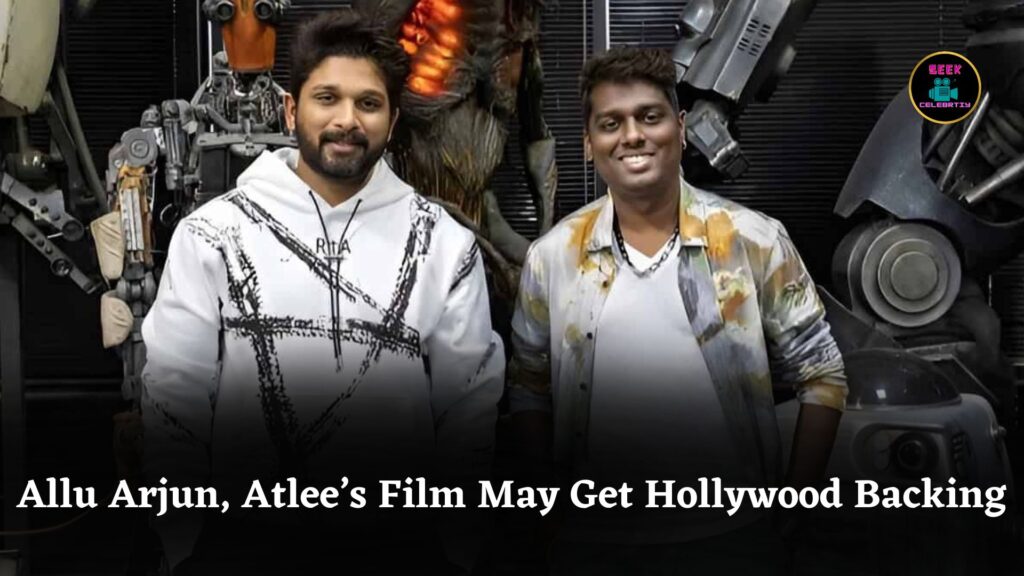 Allu Arjun And Atlee’s Upcoming Film May Be Co-Produced By Major Hollywood Studio For Global Reach