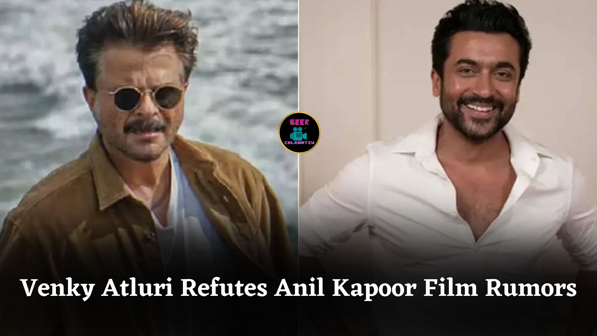 Venky Atluri Denies Rumours Of Anil Kapoor Joining Suriya’s Upcoming Telugu Film Collaboration