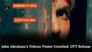 John Abraham’s Tehran To Release On ZEE5 This August, First Poster Reveals Intense Look