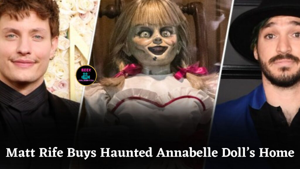 Netizens Panic After Matt Rife Buys Haunted Annabelle Doll’s Home for Paranormal Museum