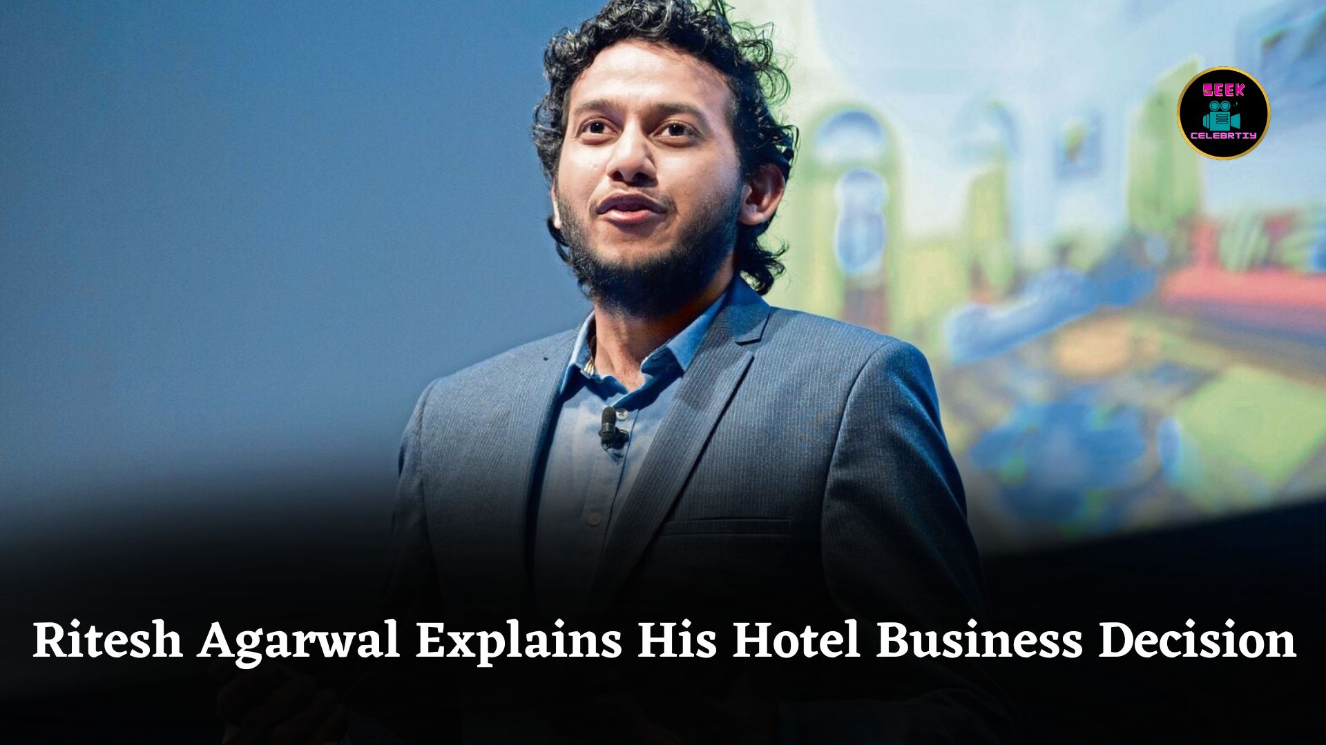 Ritesh Agarwal Reveals Why He Chose Hotel Business; Says Stop Worrying About Relatives’ Opinions