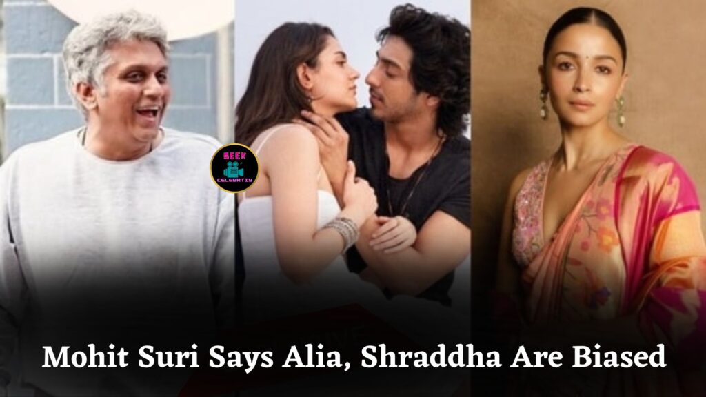 Mohit Suri Says Alia Bhatt and Shraddha Kapoor’s Support for Saiyaara Is Biased