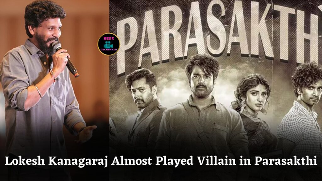 Lokesh Kanagaraj Reveals He Was First Choice to Play Antagonist in Sivakarthikeyan’s Parasakthi Film