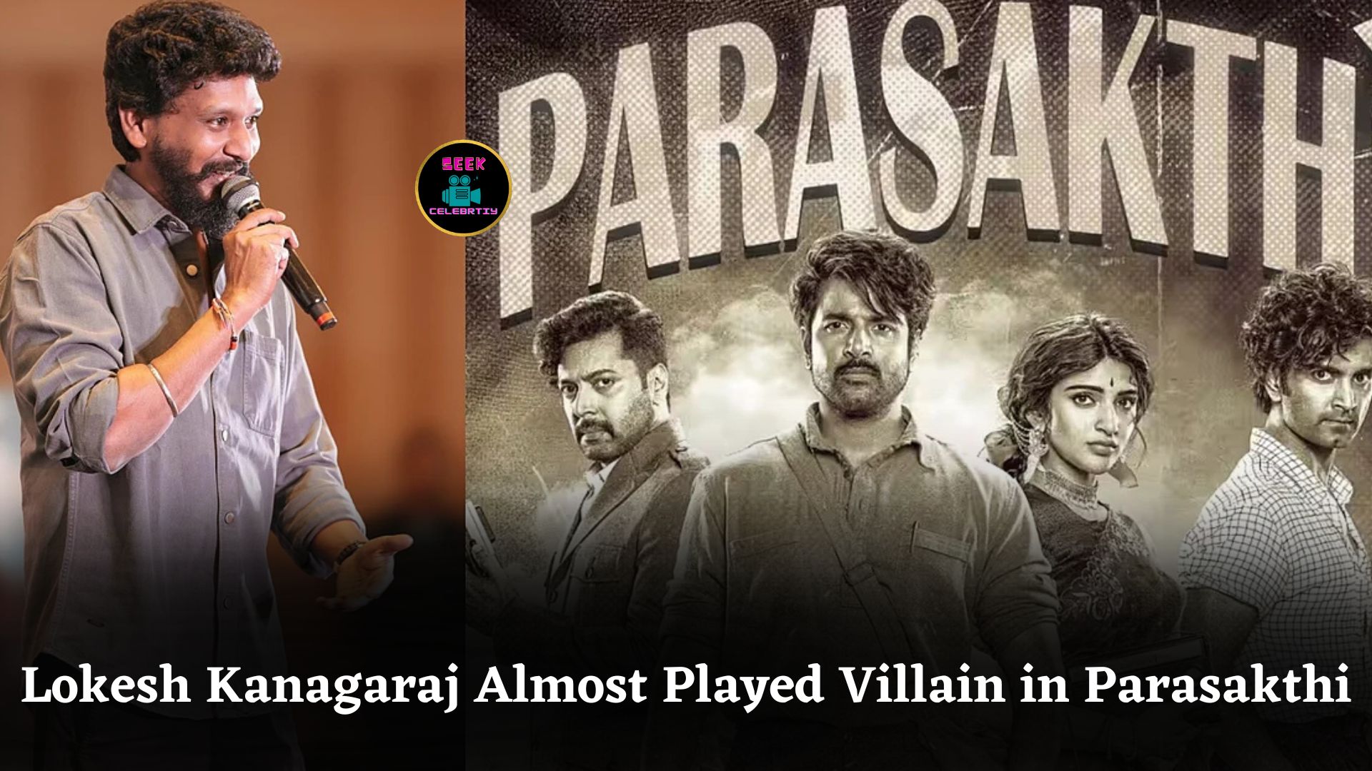 Lokesh Kanagaraj Reveals He Was First Choice to Play Antagonist in Sivakarthikeyan’s Parasakthi Film