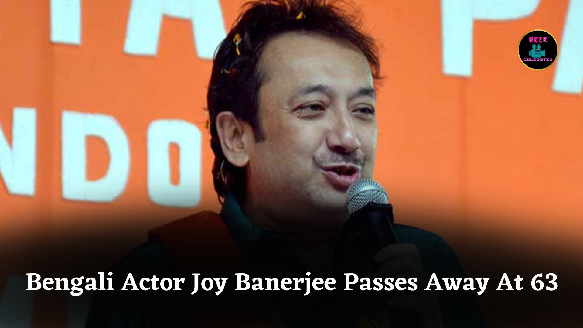 Bengali Actor And Former BJP Leader Joy Banerjee Passes Away At 63 In Kolkata