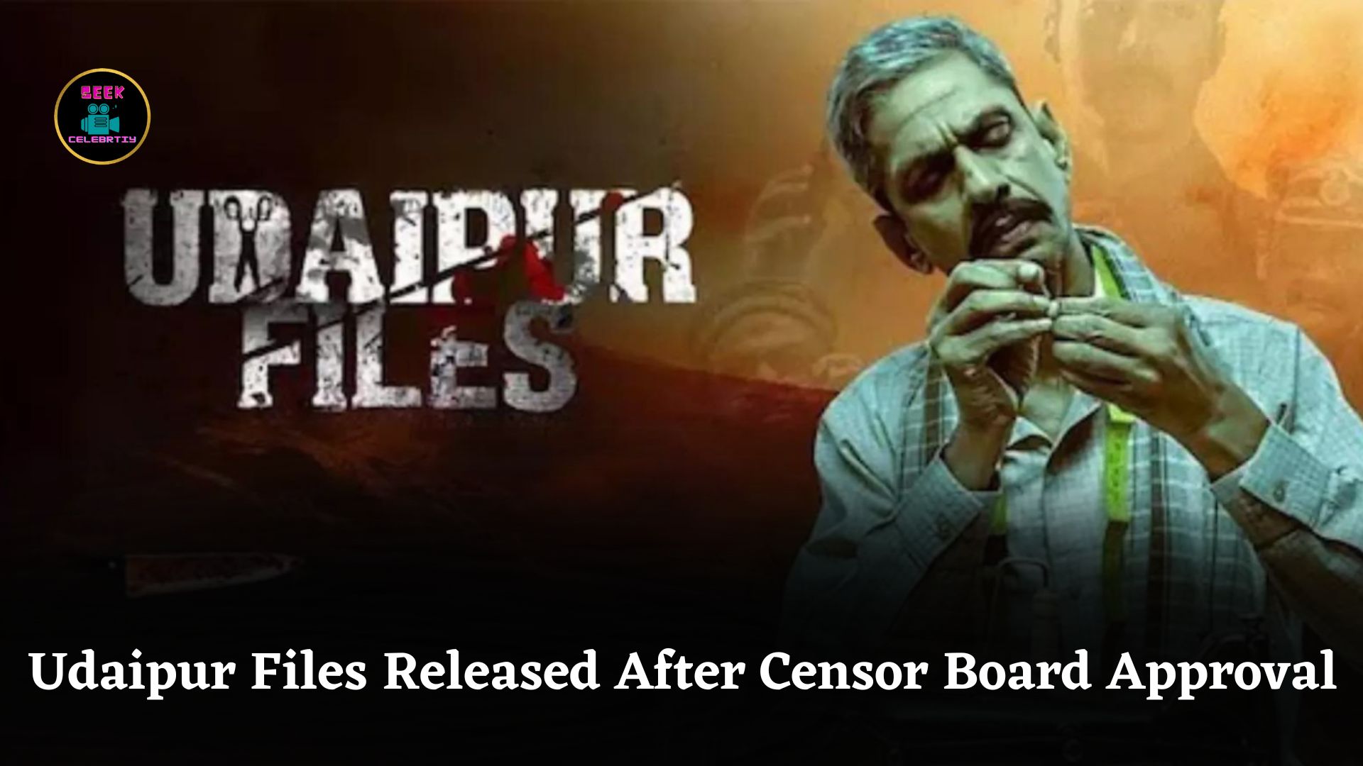 Udaipur Files Releases Nationwide After Censor Board Approval, Depicts Kanhaiya Lal’s 2022 Murder Story