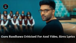 Guru Randhawa Faces Heavy Criticism For Azul Video And Court Summons Over Sirra Lyrics